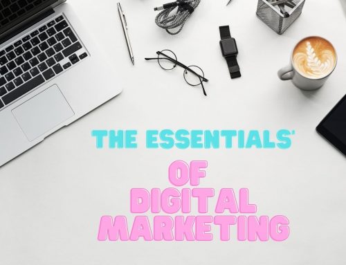 The Must Haves of Digital Marketing